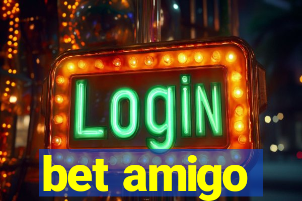 bet amigo